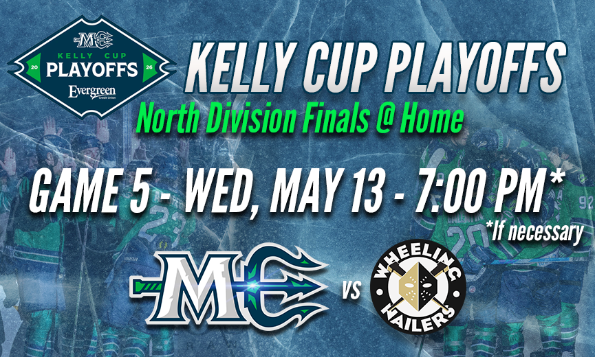 Maine Mariners - Kelly Cup Playoffs: ROUND TWO, GAME SEVEN *if necessary