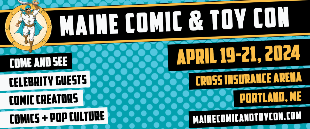 Maine Comic and Toy Con Cross Insurance Arena